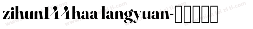 zihun144haa langyuan字体转换